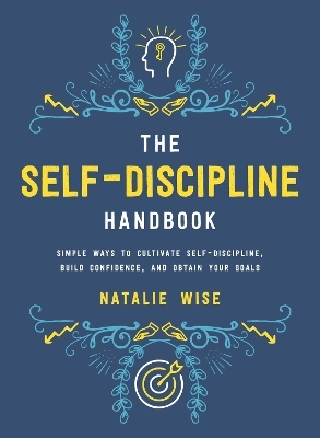 The Self-Discipline Handbook - Natalie Wise