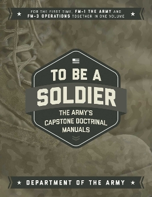 To Be a Soldier - Department Of the Army