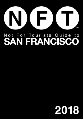 Not For Tourists Guide to San Francisco 2018 -  Not for Tourists