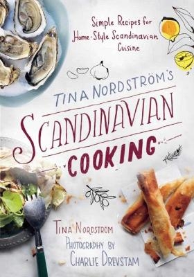 Tina Nordström's Scandinavian Cooking - Tina Nordström