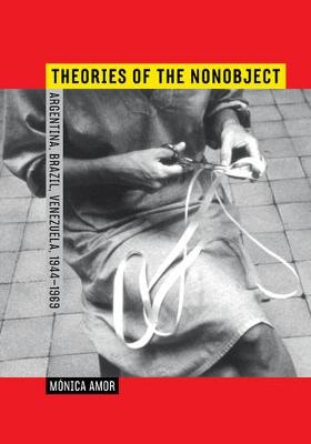 Theories of the Nonobject - M&oacute;nica Amor