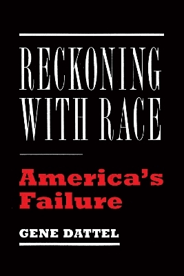 Reckoning with Race - Gene Dattel