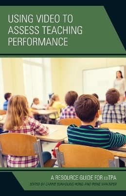 Using Video to Assess Teaching Performance - Carrie Eunyoung Hong, Irene Van Riper