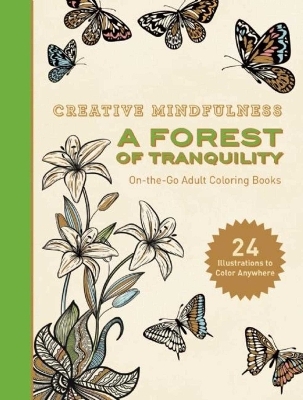 Creative Mindfulness: A Forest of Tranquility -  Racehorse Publishing
