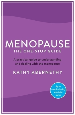 Menopause: The One-Stop Guide - Kathy Abernethy