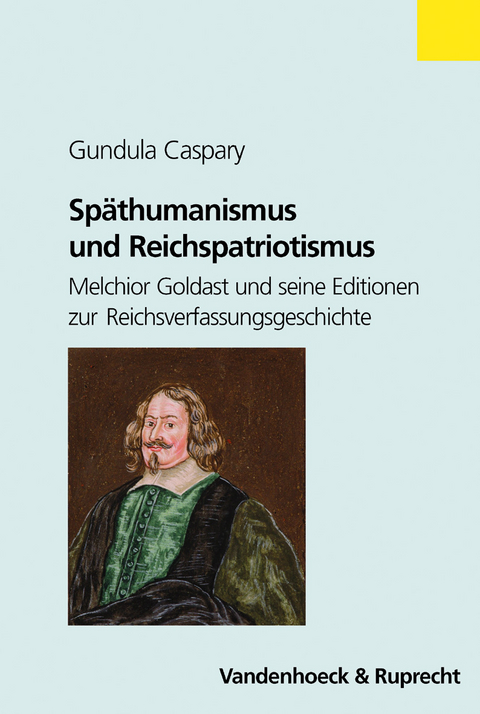 Sp&auml;thumanismus und Reichspatriotismus - Gundula Caspary
