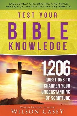 Test Your Bible Knowledge - Wilson Casey