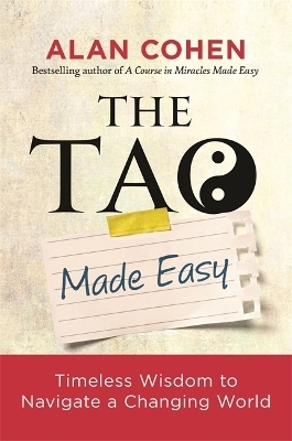 The Tao Made Easy - Alan Cohen