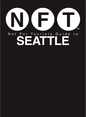 Not For Tourists Guide to Seattle 2017 -  Not for Tourists