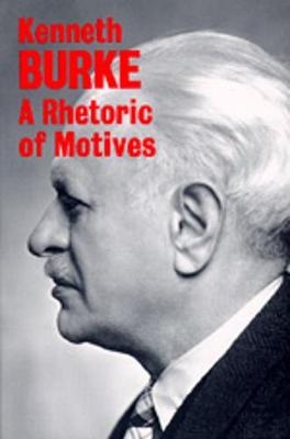 A Rhetoric of Motives - Kenneth Burke