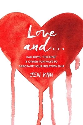 Love And . . . - Jen Kim