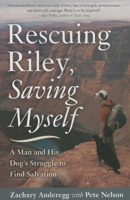 Rescuing Riley, Saving Myself - Zachary Anderegg