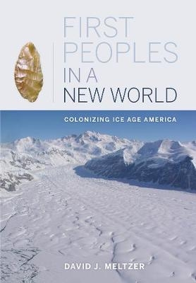 First Peoples in a New World - David J. Meltzer
