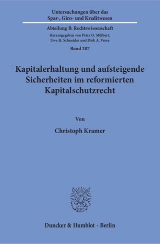 Kapitalerhaltung und aufsteigende Sicherheiten im reformierten Kapitalschutzrecht.