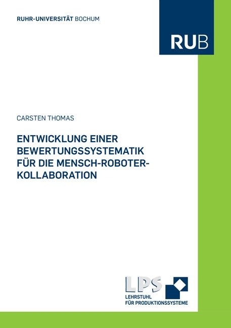 Entwicklung einer Bewertungssystematik f&uuml;r die Mensch-Roboter-Kollaboration - Carsten Thomas