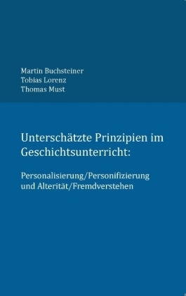 Unterschätzte Prinzipien im Geschichtsunterricht: