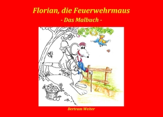 Florian, die Feuerwehrmaus - das Malbuch