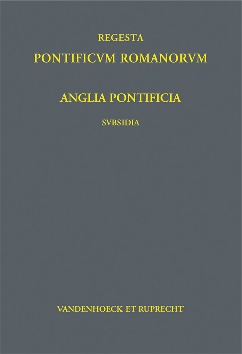 Anglia Pontificia &ndash; Subsidia I - Rudolf Hiestand, Stefan Hirschmann