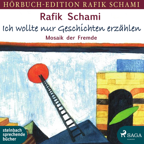 Ich wollte nur Geschichten erz&auml;hlen - Rafik Schami