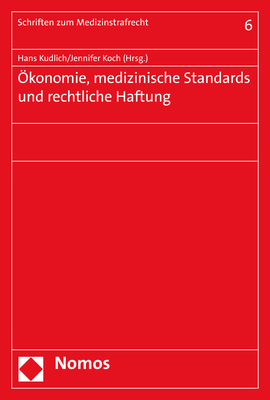 &Ouml;konomie, medizinische Standards und rechtliche Haftung - 