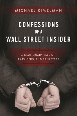 Confessions of a Wall Street Insider - Michael Kimelman