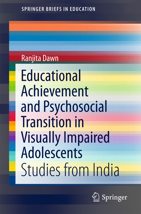 Educational Achievement and Psychosocial Transition in Visually Impaired Adolescents - Ranjita Dawn