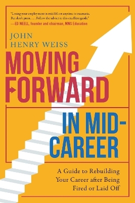 Moving Forward in Mid-Career - John Henry Weiss