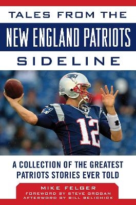 Tales from the New England Patriots Sideline - Mike Felger