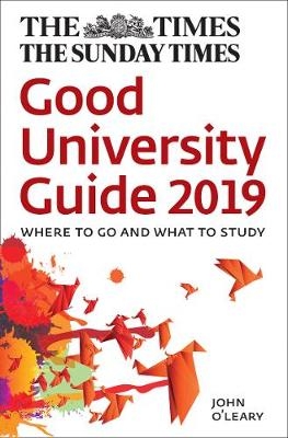 The Times Good University Guide 2019 - John O’Leary,  Times Books