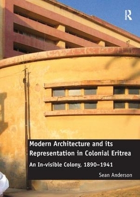 Modern Architecture and its Representation in Colonial Eritrea - Sean Anderson