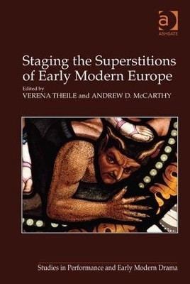 Staging the Superstitions of Early Modern Europe - Andrew D. Mccarthy