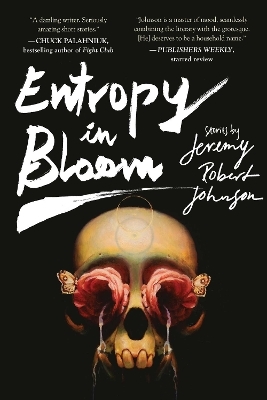 Entropy in Bloom - Jeremy Robert Johnson
