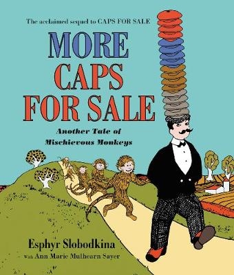 More Caps for Sale: Another Tale of Mischievous Monkeys Board Book - Esphyr Slobodkina
