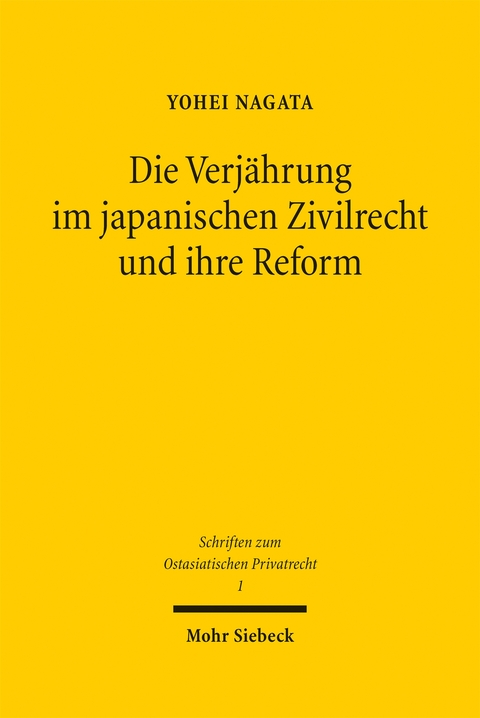 Die Verj&auml;hrung im japanischen Zivilrecht und ihre Reform - Yohei Nagata