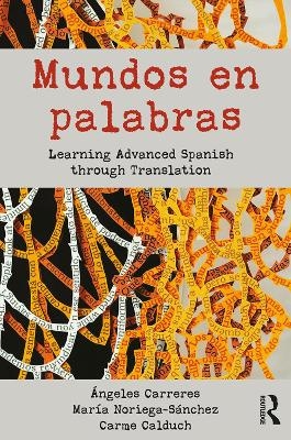 Mundos en palabras - &Aacute;ngeles Carreres, Mar&iacute;a Noriega-S&aacute;nchez, Carme Calduch