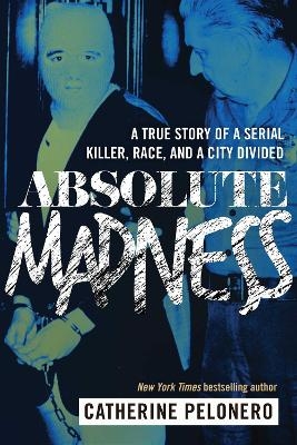 Absolute Madness - Catherine Pelonero