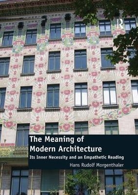 The Meaning of Modern Architecture - Hans Rudolf Morgenthaler