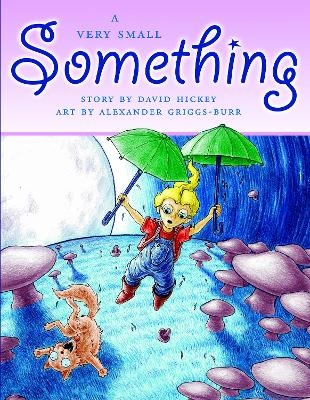 A Very Small Something - David Hickey