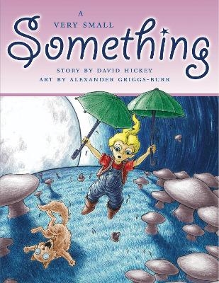 A Very Small Something - David Hickey