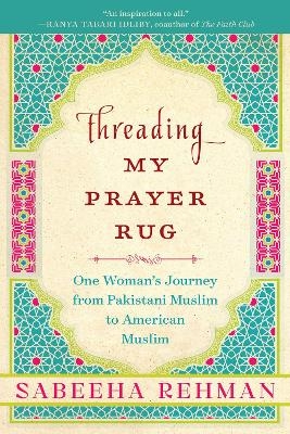 Threading My Prayer Rug