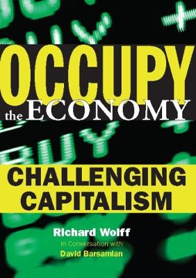 Occupy the Economy - Richard D. Wolff, David Barsamian