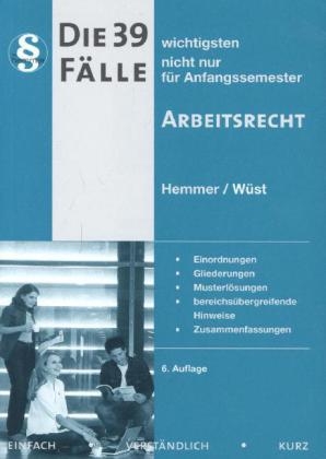 Die 39 wichtigsten F&auml;lle Arbeitsrecht - 