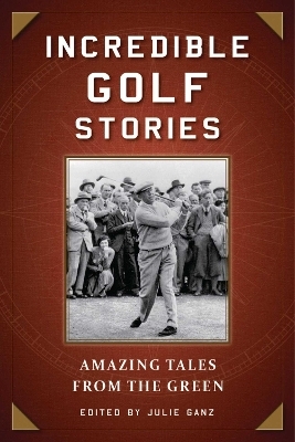 Incredible Golf Stories