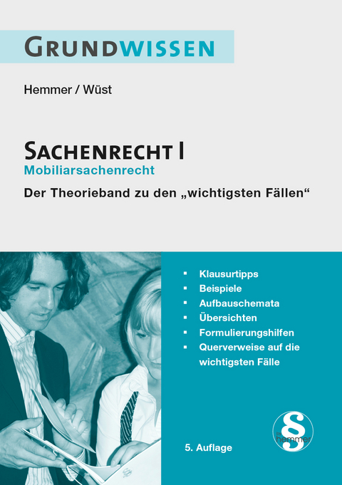 Grundwissen Sachenrecht I - Karl E. Hemmer, Clemens D' Alquen, Achim W&uuml;st