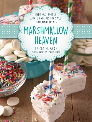 Marshmallow Heaven - Tricia Arce