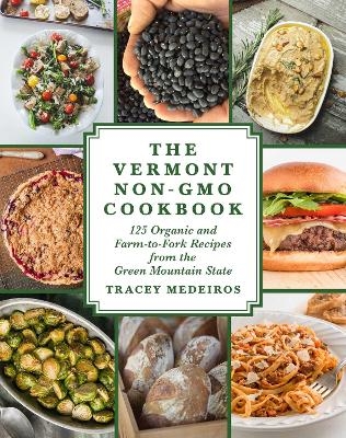 The Vermont Non-GMO Cookbook - Tracey Medeiros