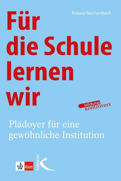 F&uuml;r die Schule lernen wir - Roland Reichenbach