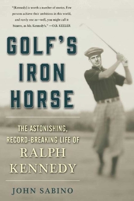 Golf's Iron Horse - John Sabino