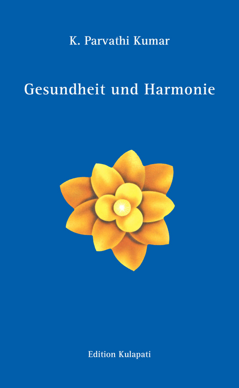 Gesundheit und Harmonie - K Parvathi Kumar