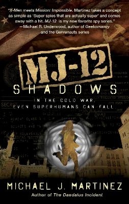 MJ-12: Shadows - Michael J. Martinez